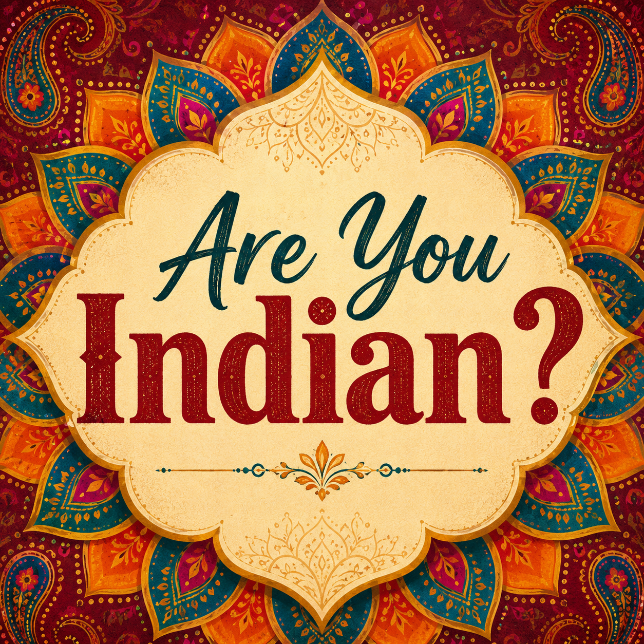 Decorative image with vibrant, intricate patterns in orange, blue, red, and yellow featuring the text "Are You Indian?" in a large, bold font.