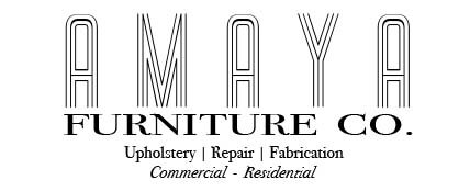 Amaya Furniture Co. | Upholstery - Repair - Fabrication | Commercial - Residential