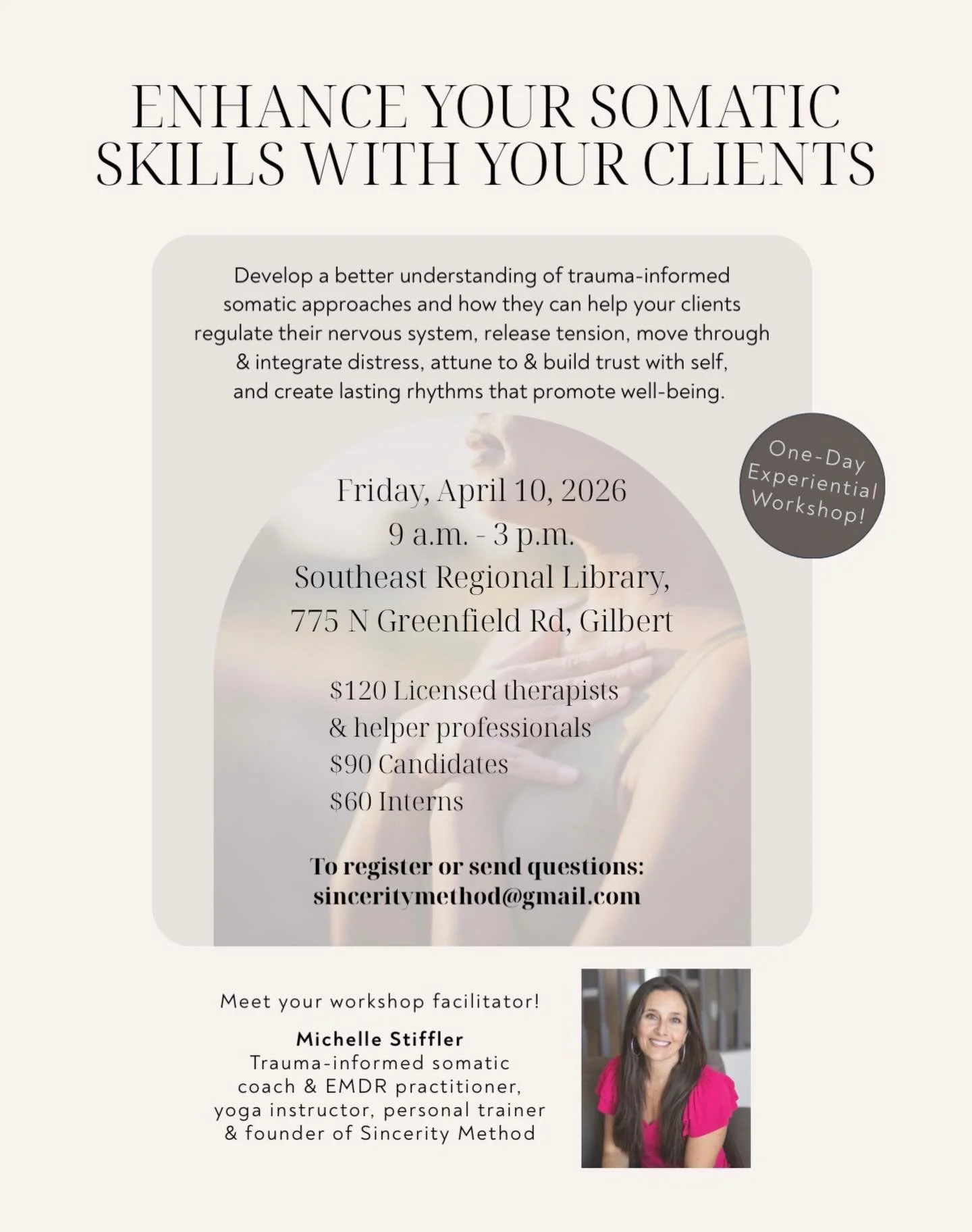 Please join Michelle Stiffler on Friday, April 10th for a somatic skills workshop. She&rsquo;ll help you develop a toolbox of trauma-informed somatic approaches that will help your clients regulate their nervous systems, release tension, move through