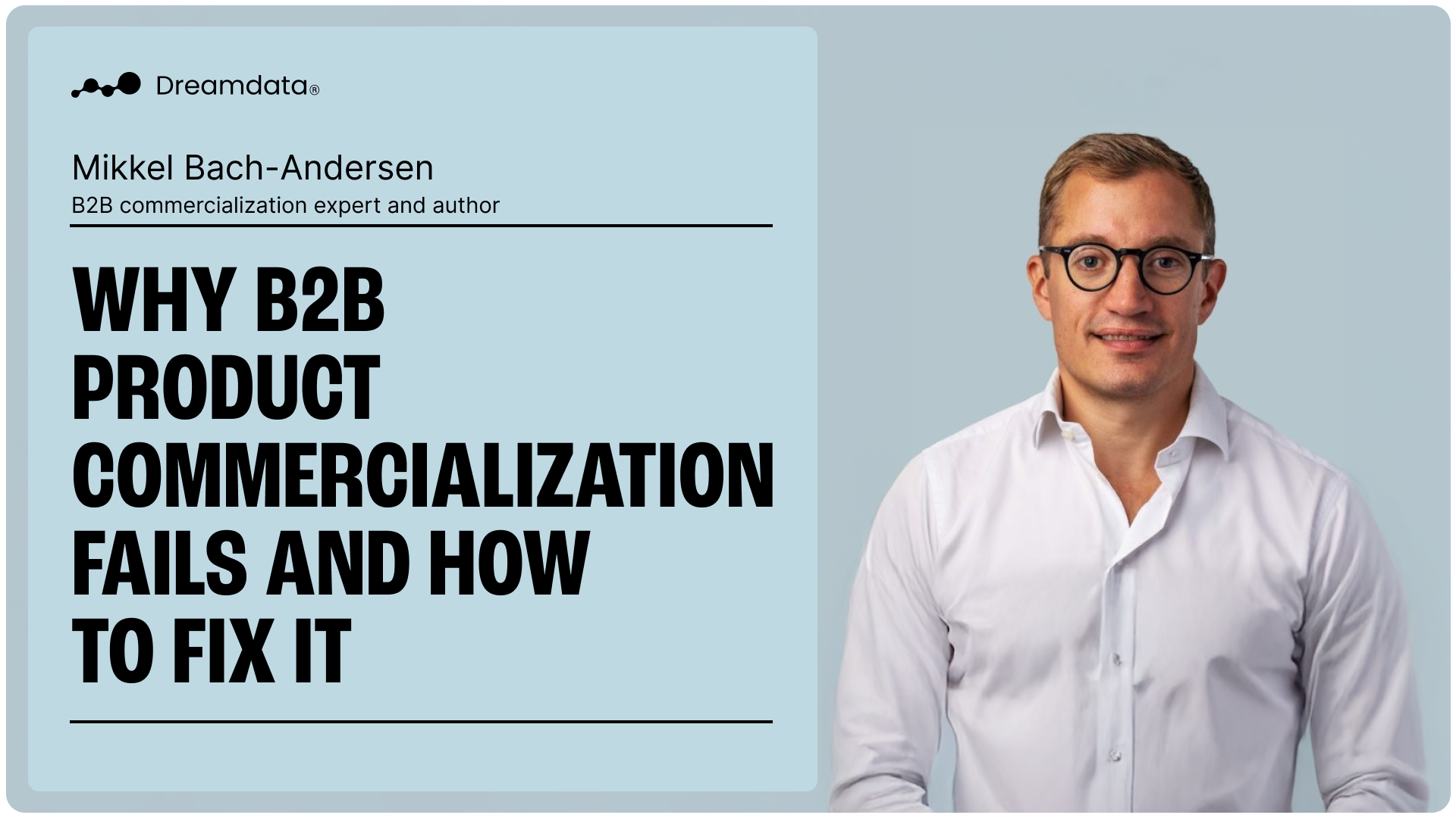 Why B2B Product Commercialization Fails and How to Fix It