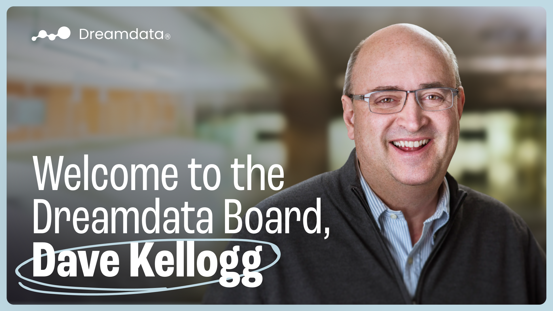 Welcome to the Dreamdata Board, Dave Kellogg