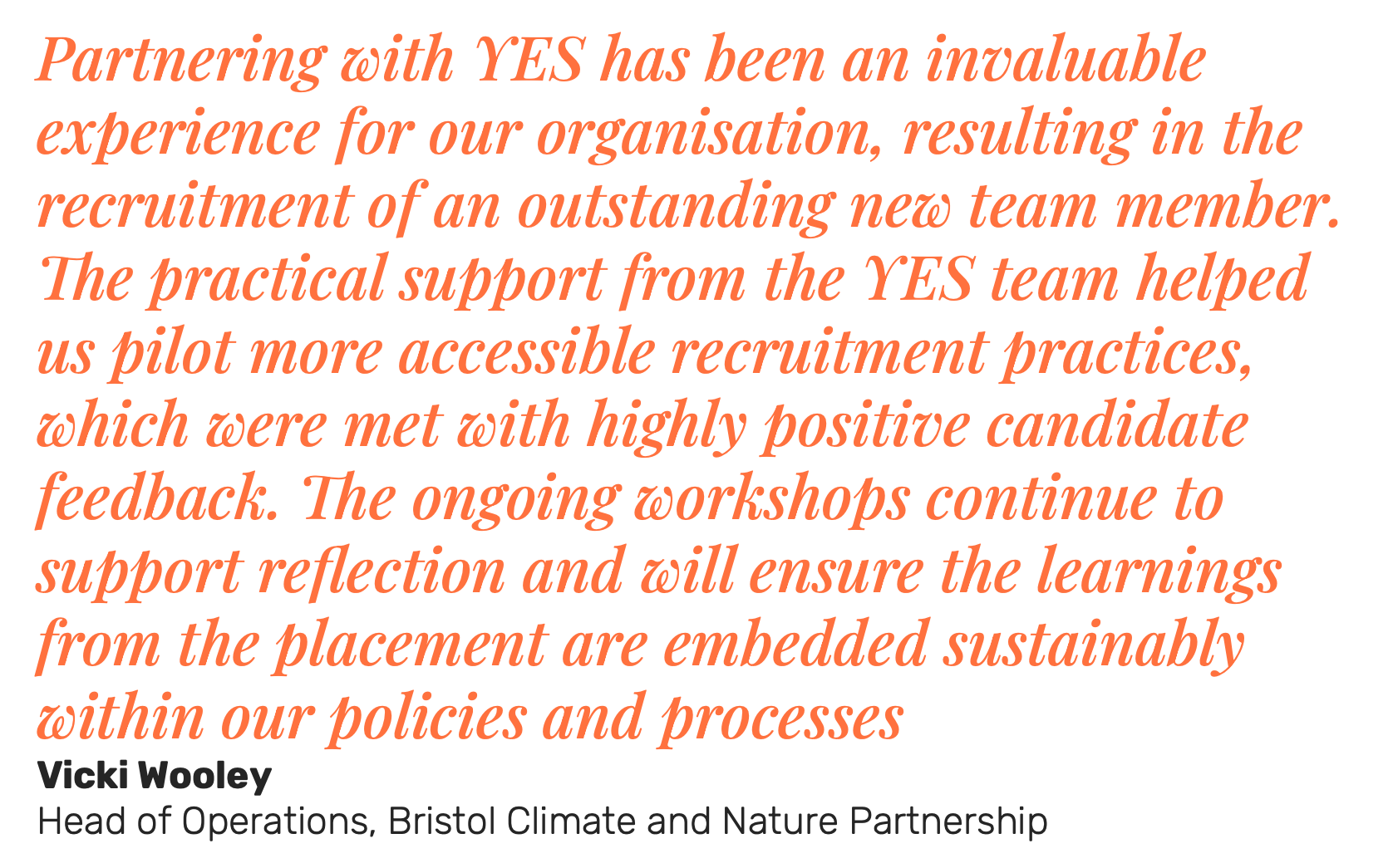 Quote about the positive impact of partnering with YES on recruitment practices, including ongoing workshops and sustainable policies, attributed to Vicki Wooley, Head of Operations at Bristol Climate and Nature Partnership.