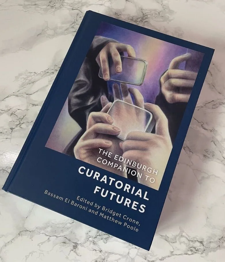 The Edinburgh Companion to Curatorial Futures, Edinburgh University Press, 2026, Liquid Bodies Liquid Worlds: Notes
Bridget Crone, with an introduction by Lucy A. Sames. Volume edited by Bridget Crone, Bassam El Baroni and Matthew Poole.