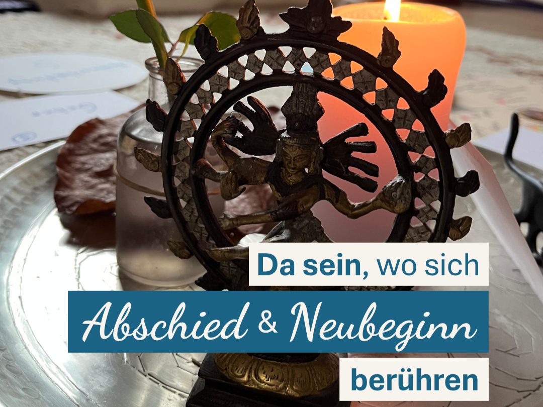 Da sein, wo sich Abschied und Neubeginn berühren
