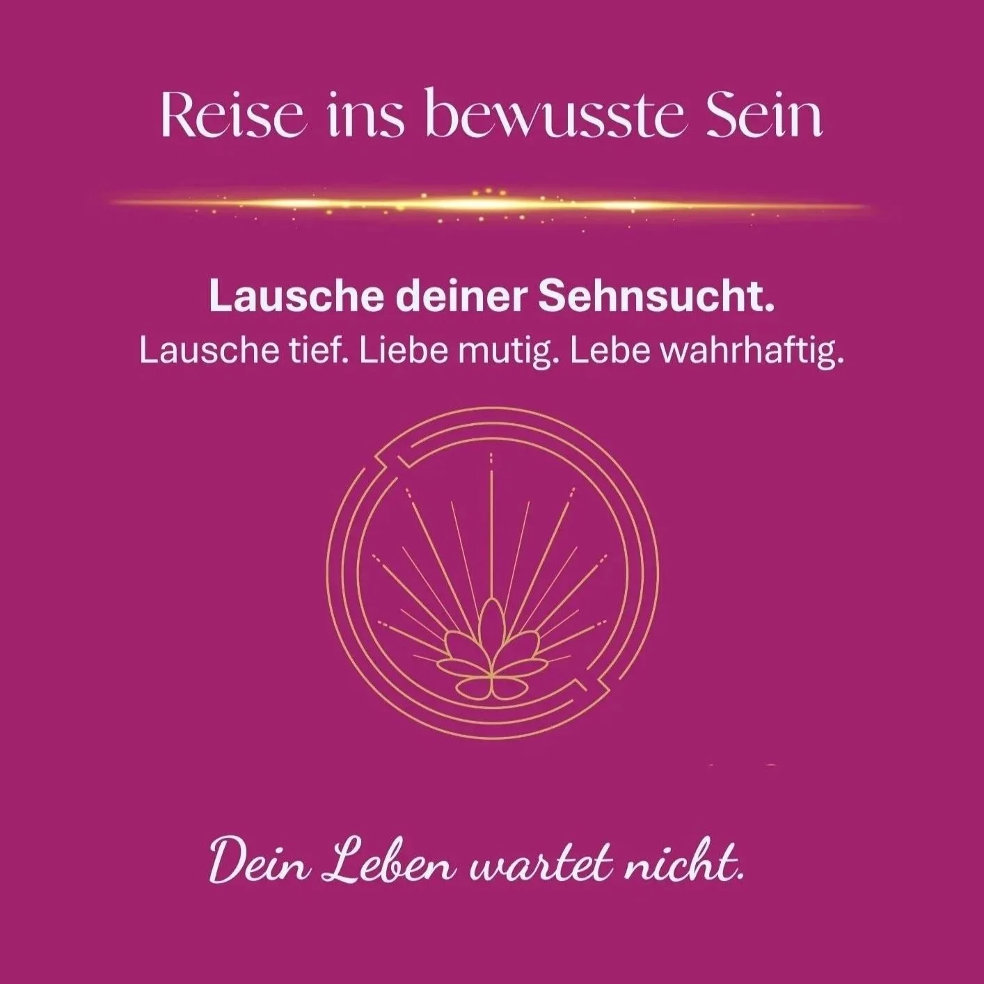 Reise ins bewusste Sein – Lausche deiner Sehnsucht