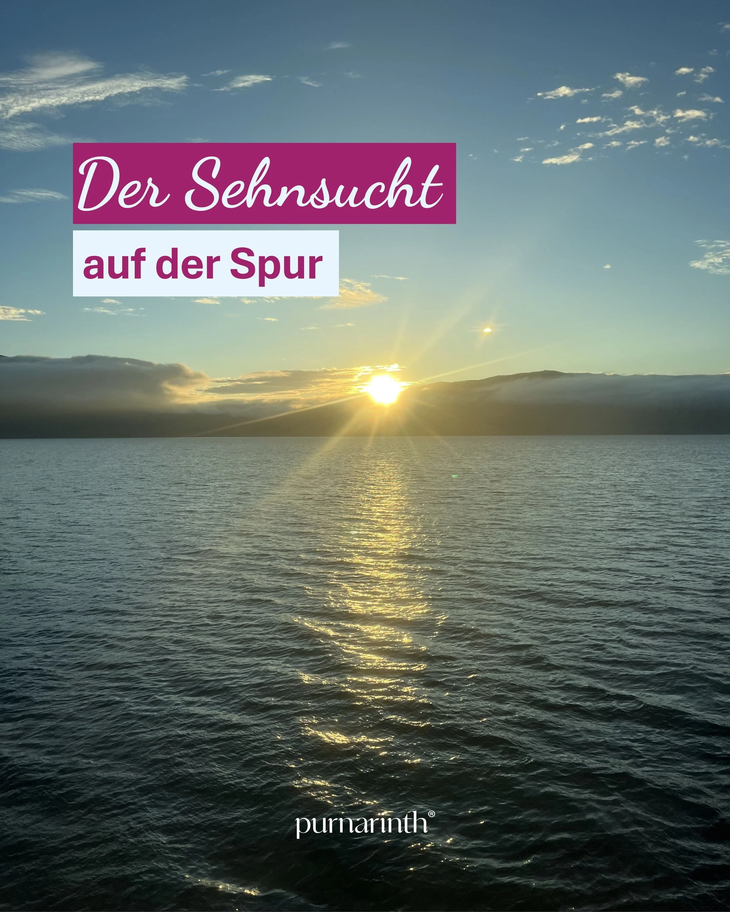 Der Sehnsucht auf der Spur