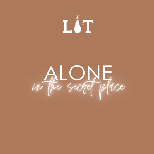 Alone: In the Secret Place