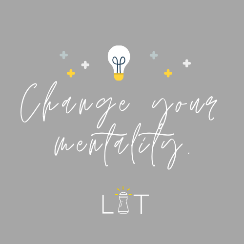 Change Your Mentality.