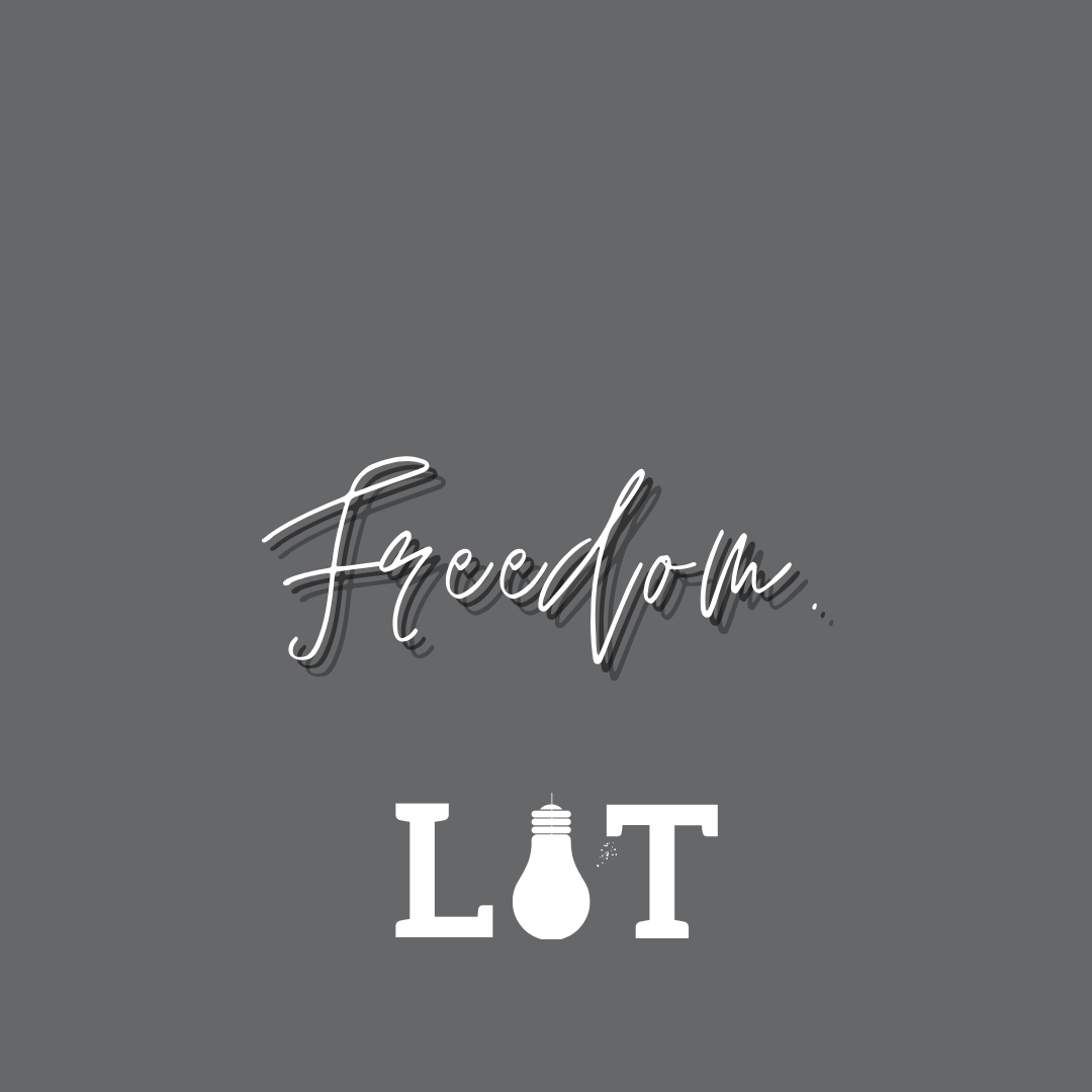 Freedom.