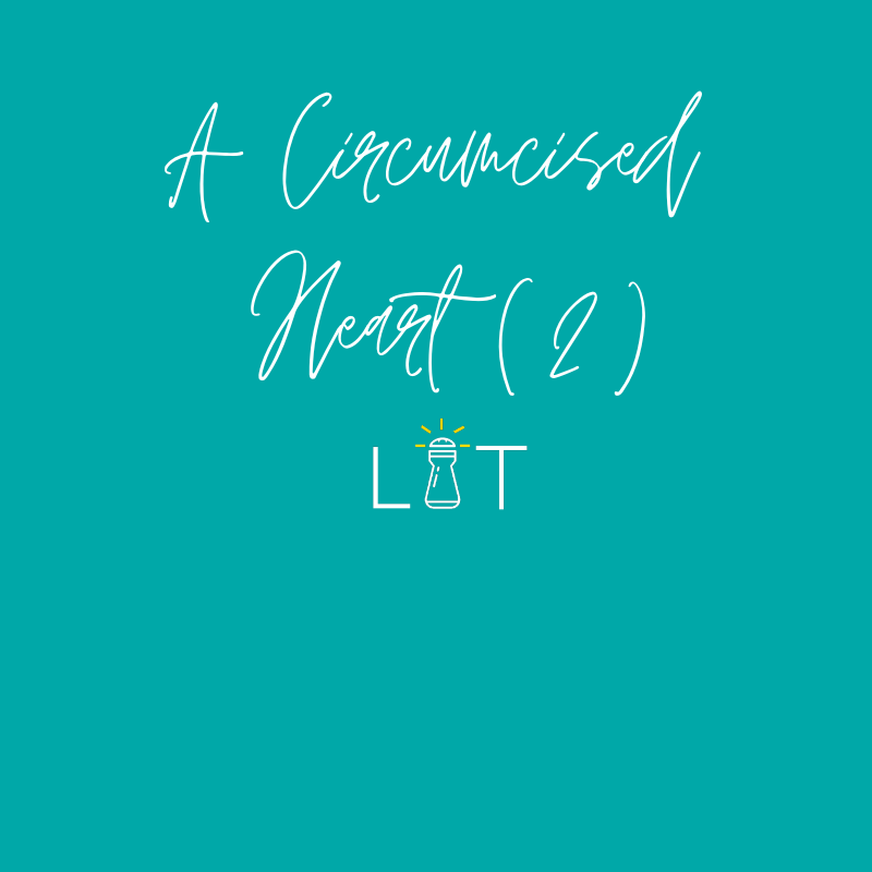 A Circumcised Heart (Part 2)