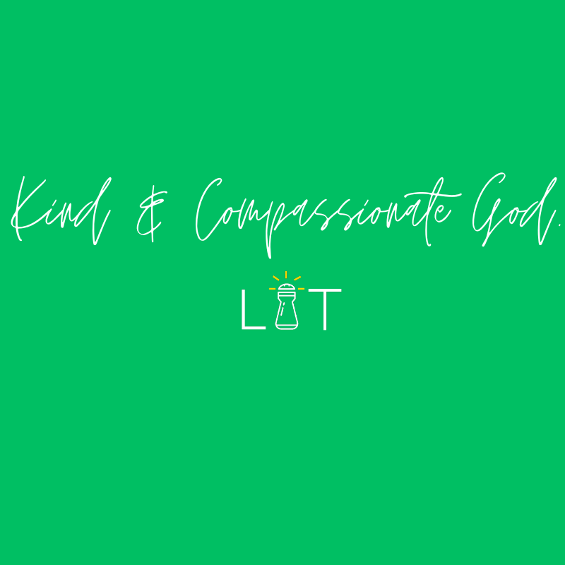 Kind &amp; Compassionate God.