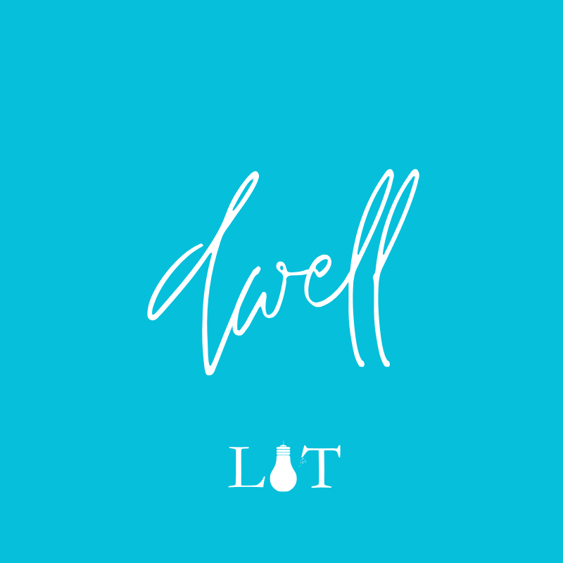 Dwell, What Does That Even Mean?