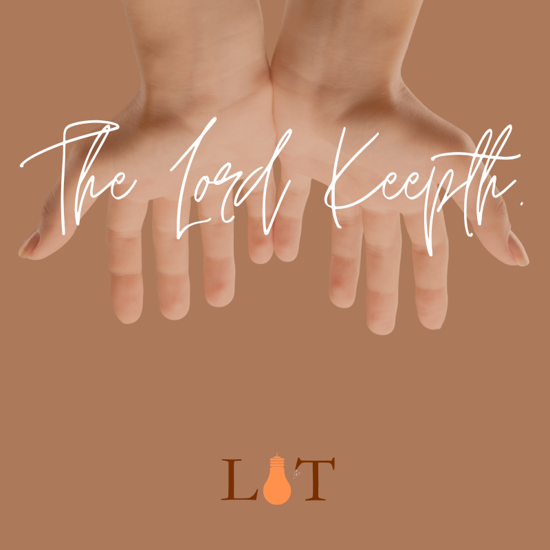 The Lord Keepeth.