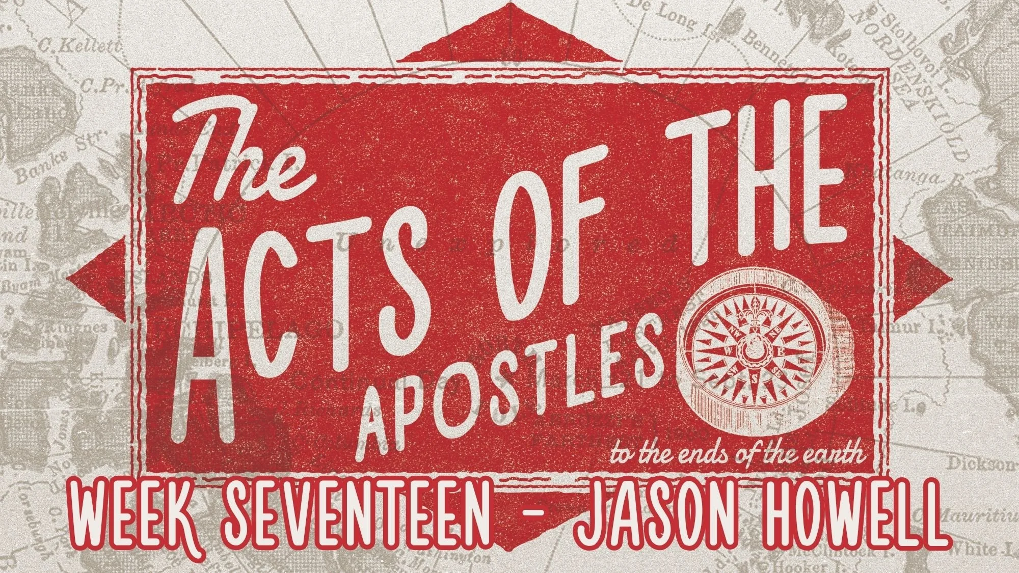 THE ACTS OF THE APOSTLES | WEEK 17 | JASON HOWELL