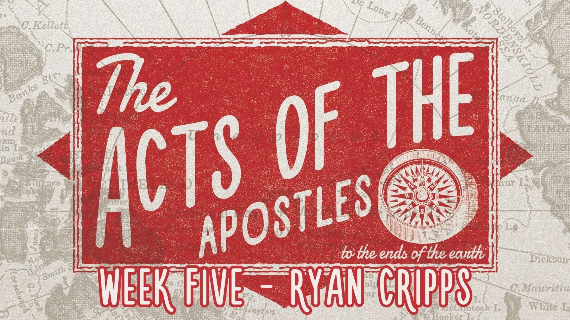 ACTS OF THE APOSTLES | WEEK 5 | RYAN CRIPPS