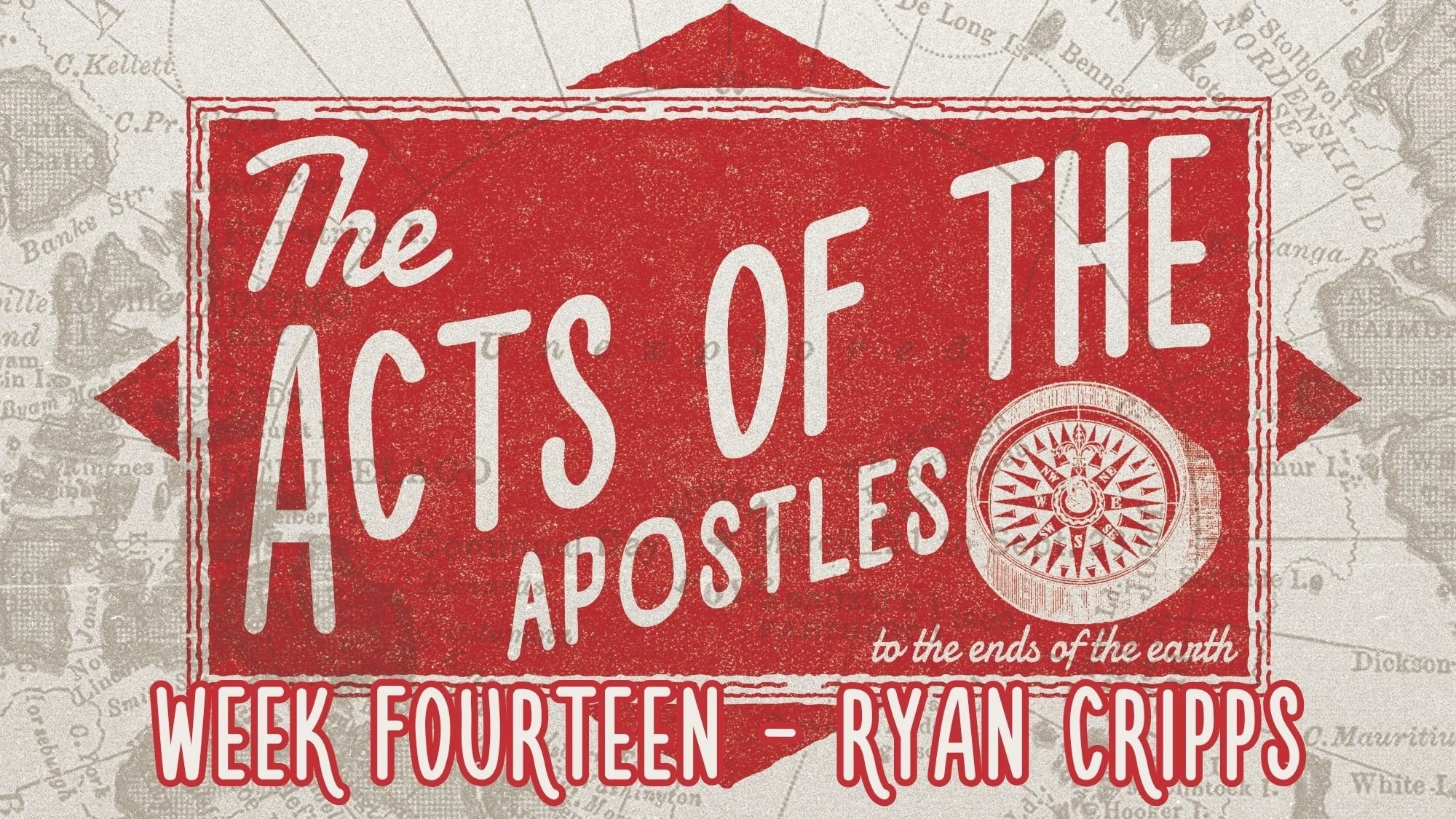 THE ACTS OF THE APOSTLES | WEEK 14 | RYAN CRIPPS