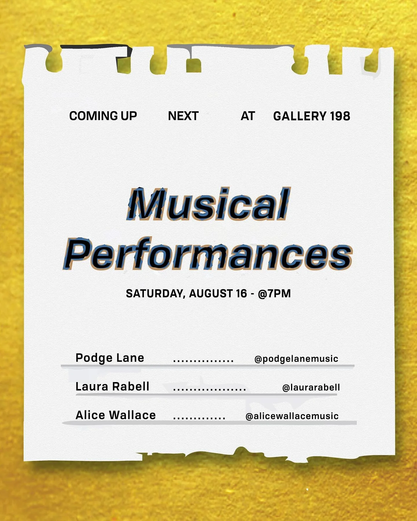 🎤 LIVE AT THE GALLERY 🎤
📅 SAT &bull; AUG 16 &bull; 6PM

Podge Lane &bull; Laura Rabell &bull; Alice Wallace
Three singer-songwriters. Three unforgettable sets. One incredible night.

🎶 Good vibes. Great tunes. All in the gallery.

📍 Gallery 198
