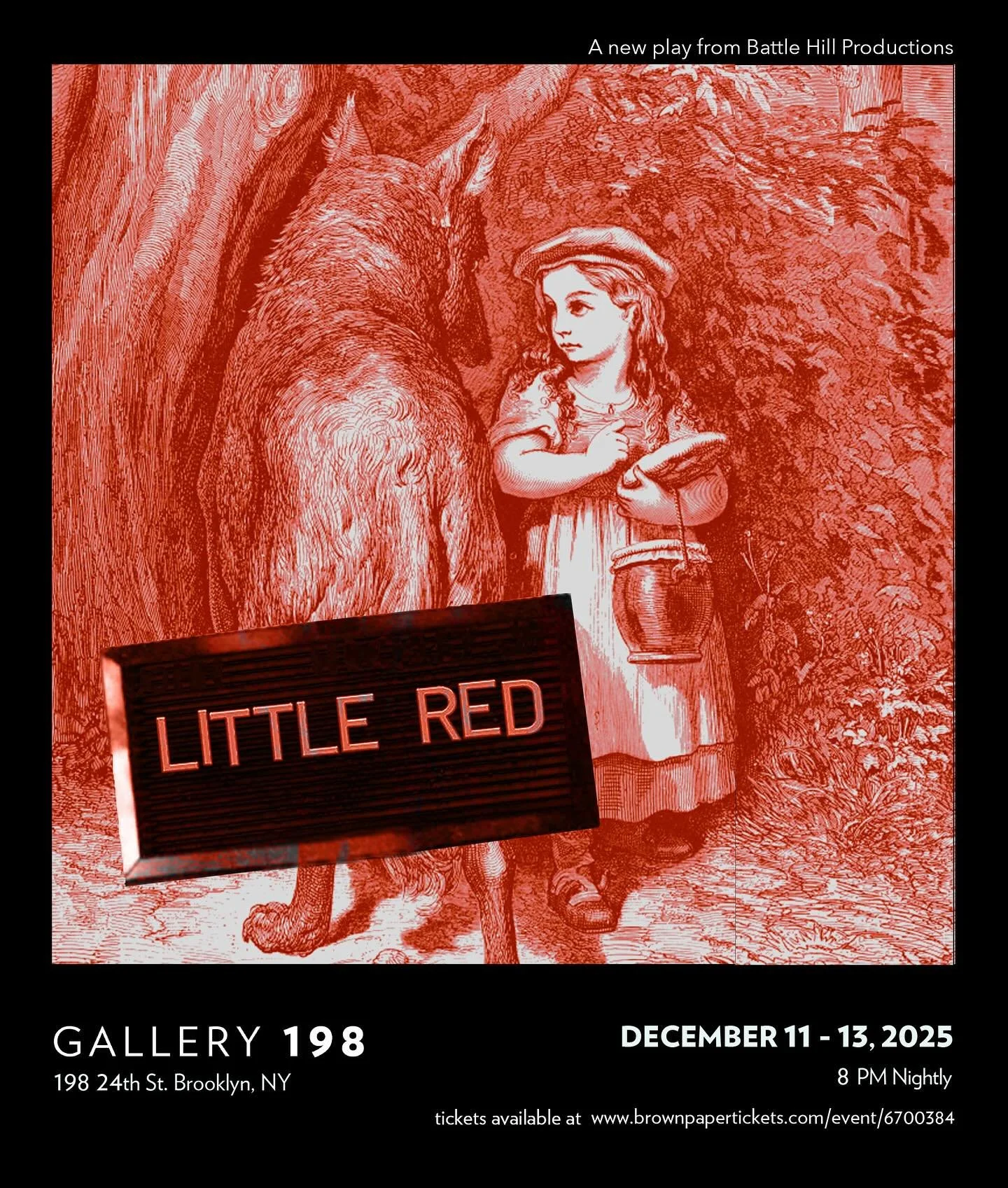 We are thrilled to be hosting LITTLE RED, a brand new play from Battle Hill Productions. 🔥

Come see this stunning new production:

📅 December 11, 12, &amp; 13, 2025

⏰ 8 PM Nightly

📍 Gallery 198 (198 24th St, Brooklyn, NY)

Tickets are available