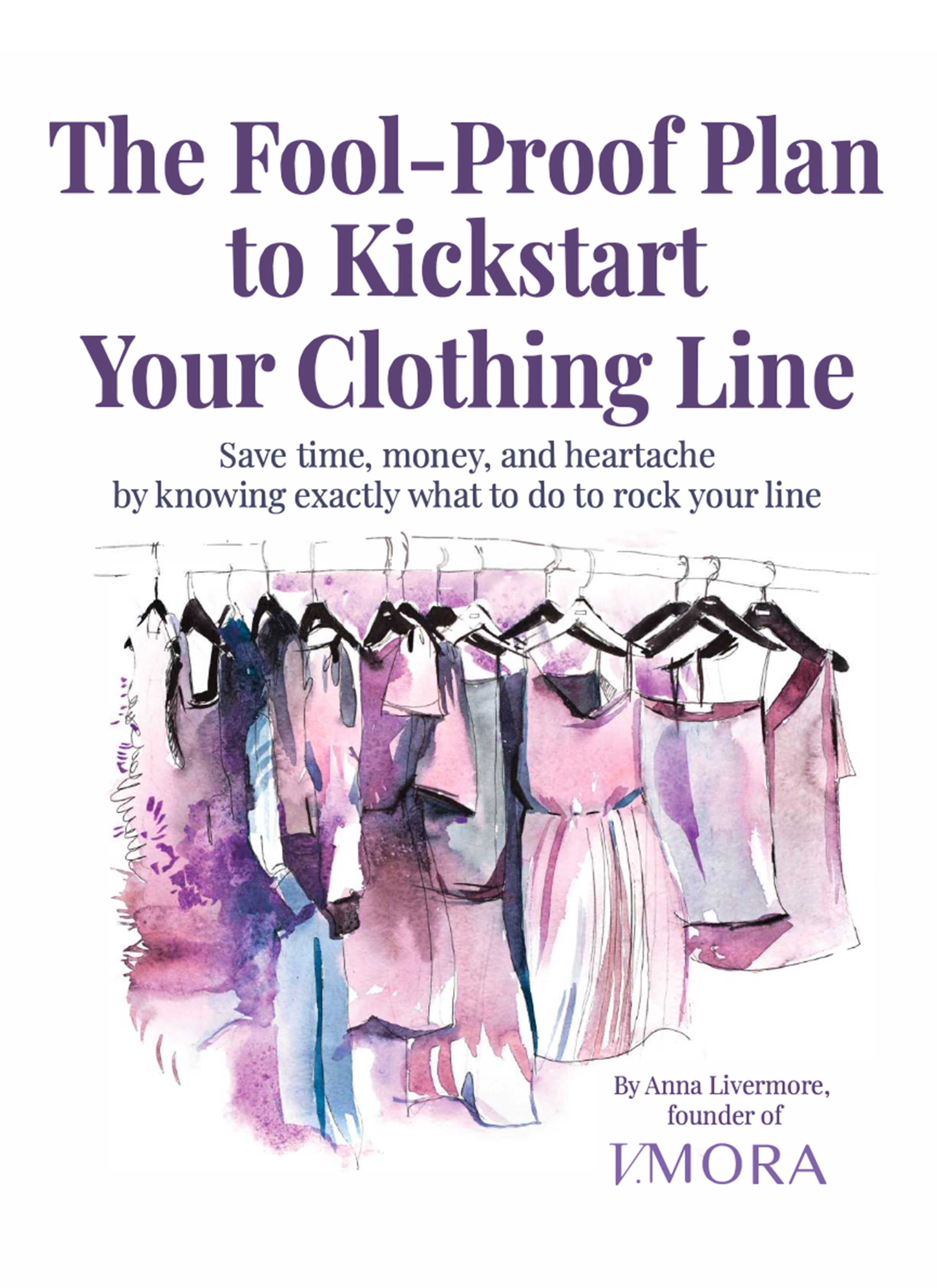 The Fool Proof Plan to Kick Start Your Clothing Line