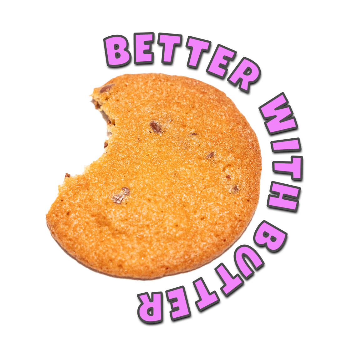 A chocolate chip cookie with a bite taken out of it, surrounded by purple text saying 'Better With That Butter'.