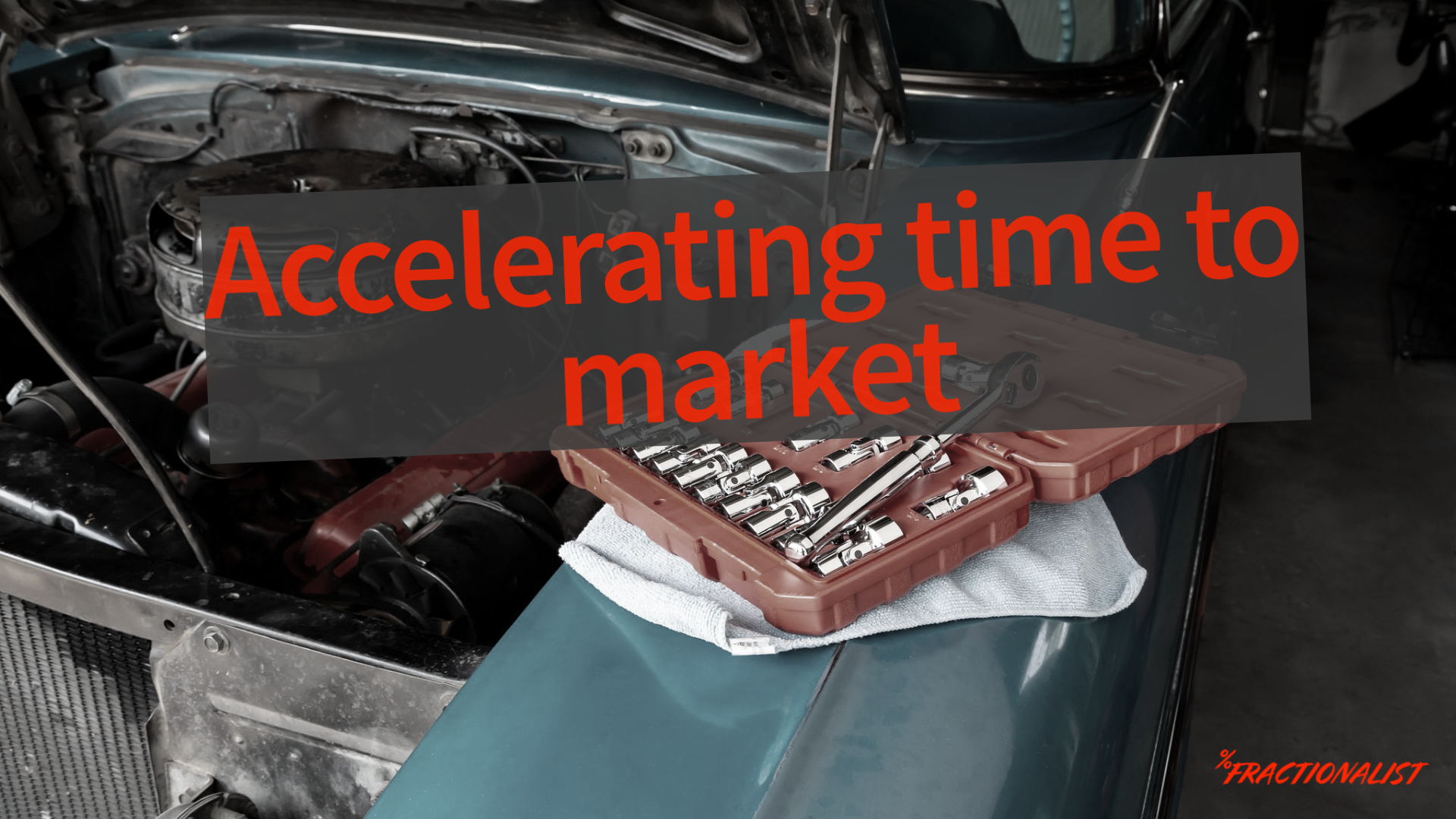 Accelerating Time to Market: Fractionalist Pivot