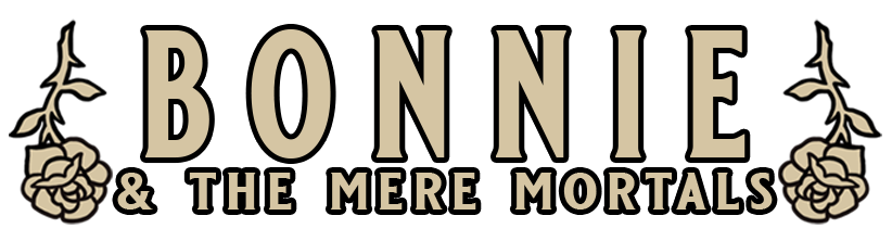 Bonnie &amp; the Mere Mortals
