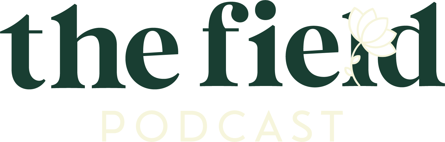 The Field Podcast