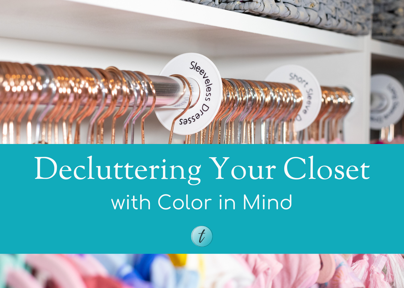 Decluttering Your Closet with Color in Mind