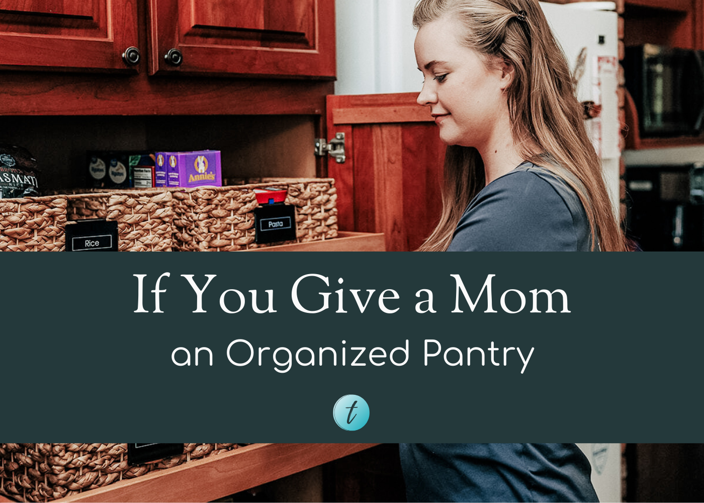 If You Give a Mom an Organized Pantry…