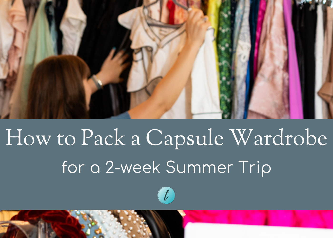 How to Pack a Capsule Wardrobe for a 2-week Summer Trip