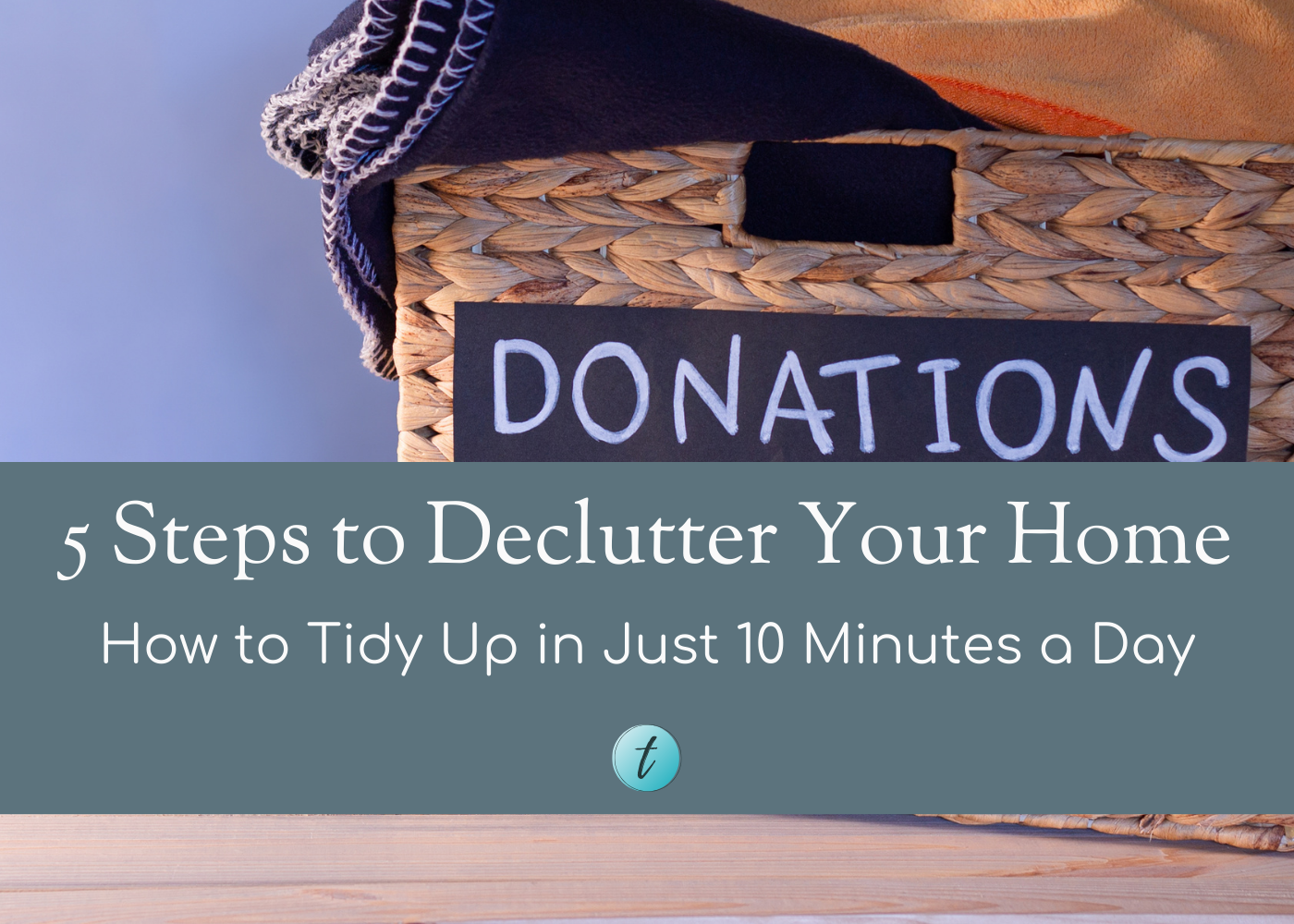 5 Steps to Declutter Your Home: How to Tidy Up in Just 10 Minutes a Day