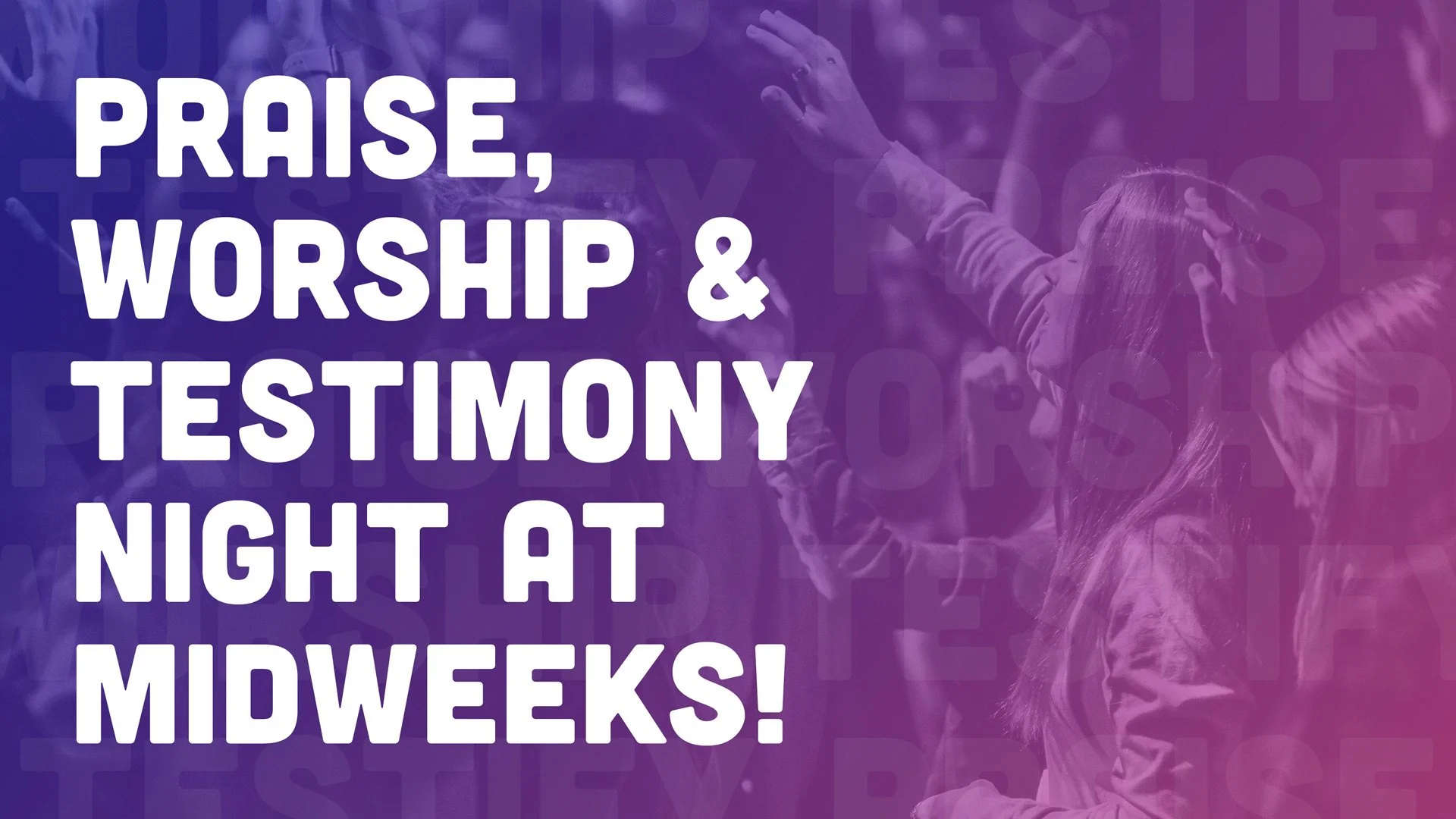 Praise, Worship and Testimony Night at Midweeks — Journey Church