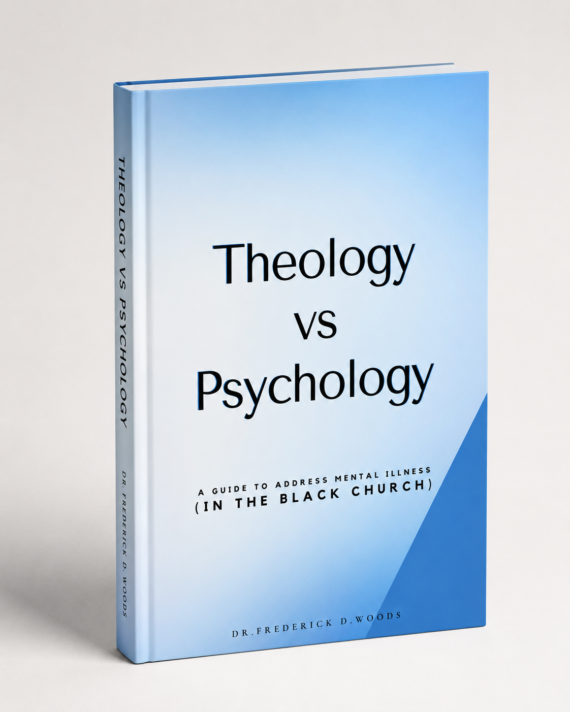Theology vs. Psychology: (Understanding Mental Illness and Coping with its Presence in the Black American Church)