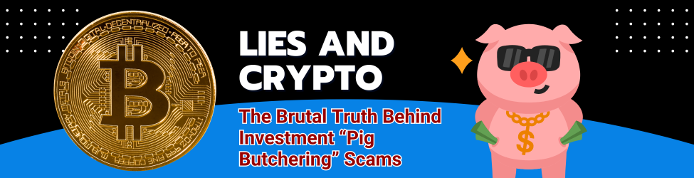 Bitcoin Bait Lies and Crypto: The Brutal Truth Behind Investment “Pig Butchering ...