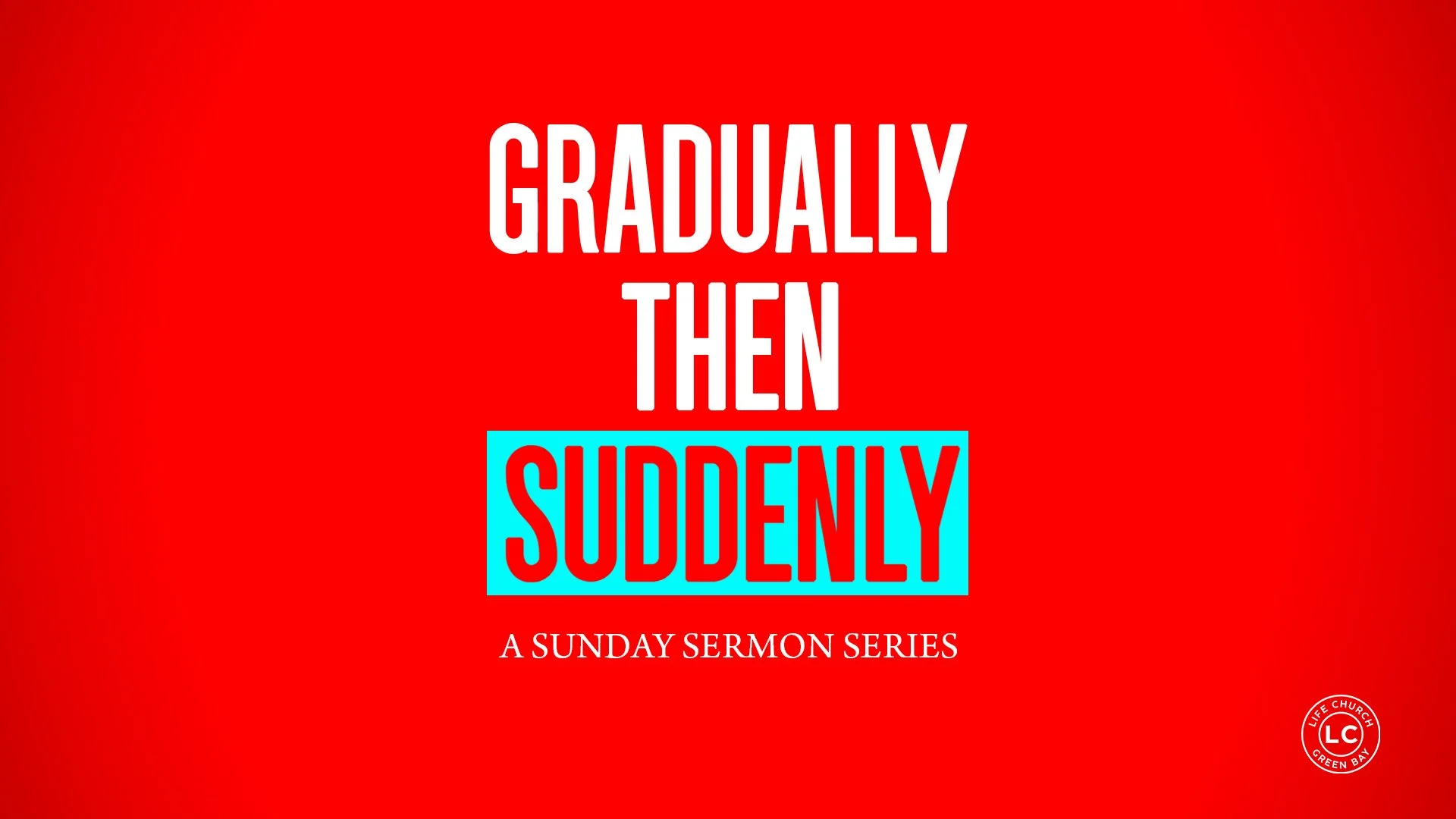 Gradually Then Suddenly Series Graphic.jpg