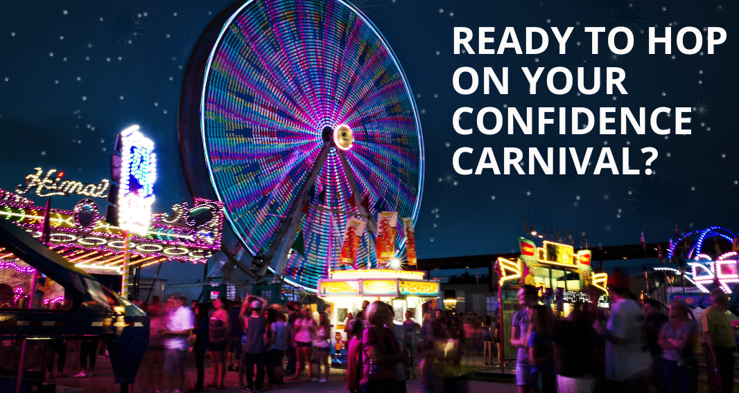 Ready to Hop On Your Confidence Carnival?