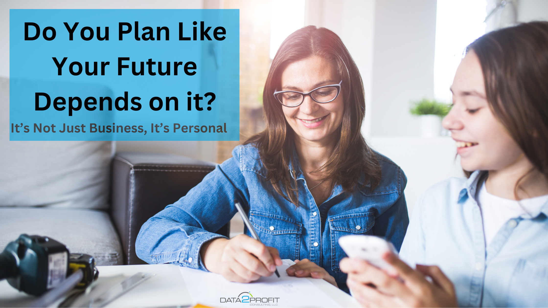 Do You Plan Like Your Future Depends On It?