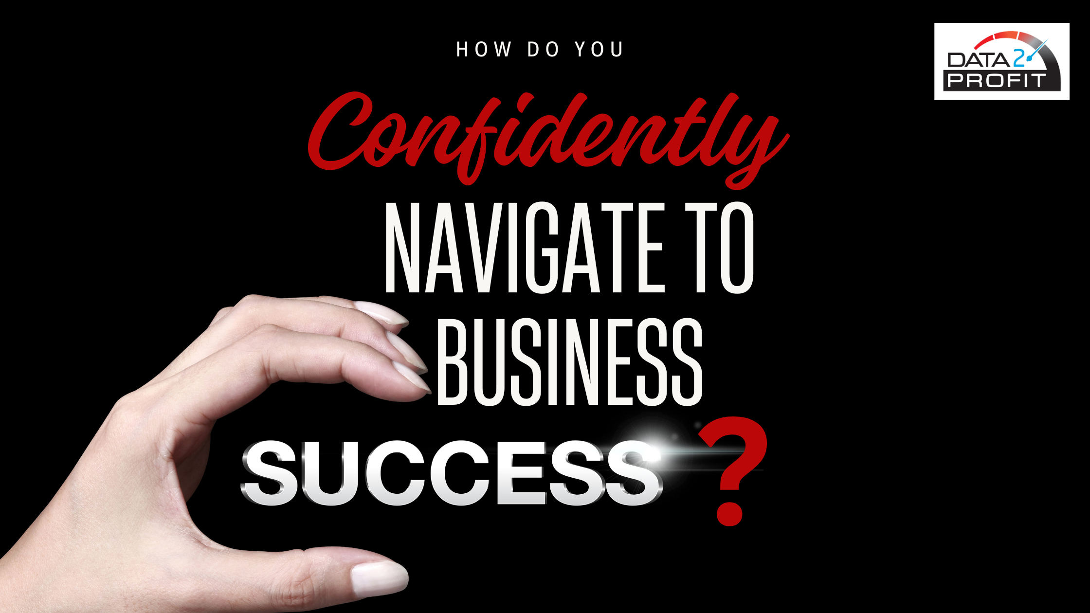 How Do You Confidently Navigate to Business Success?