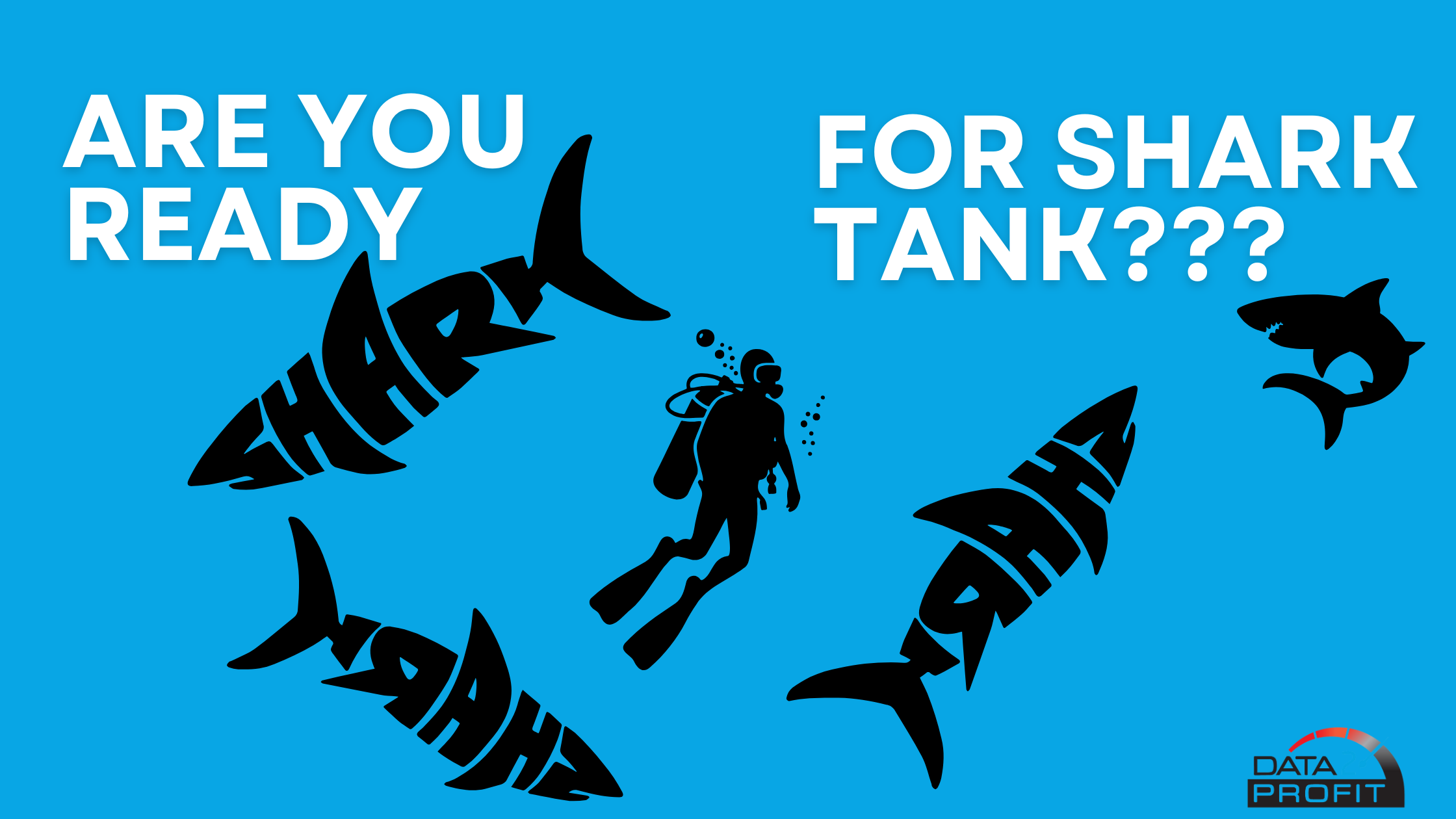 Are you ready for shark tank?