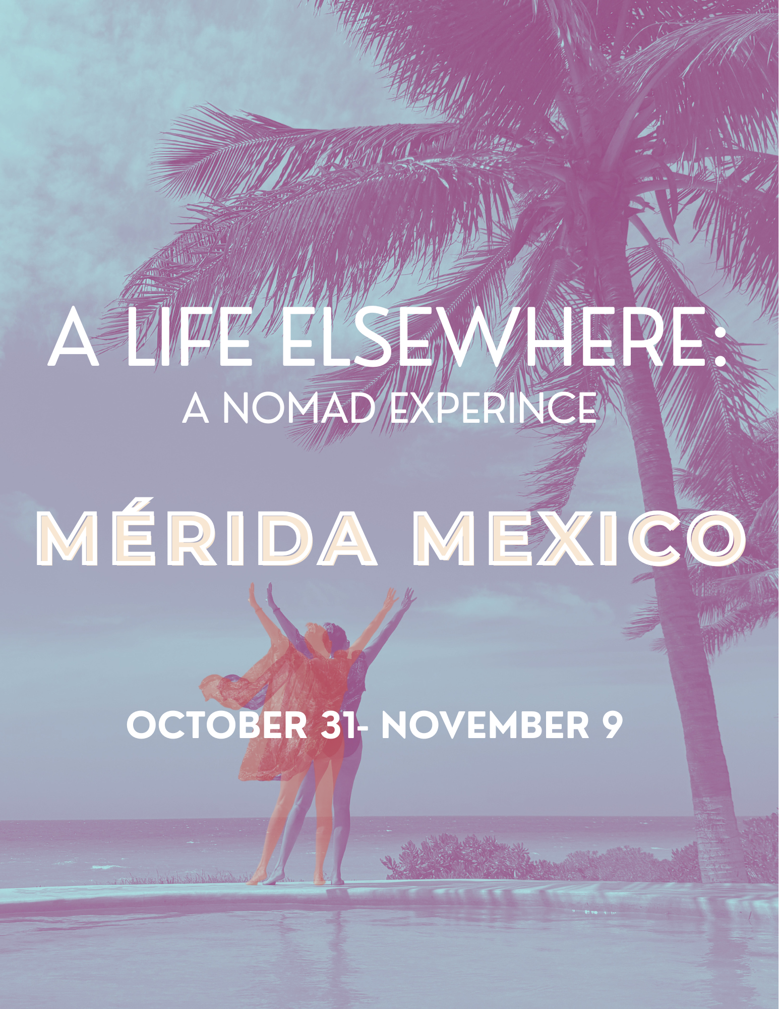 A Like Elsewhere: A Nomad Experience in Merida, Mexico