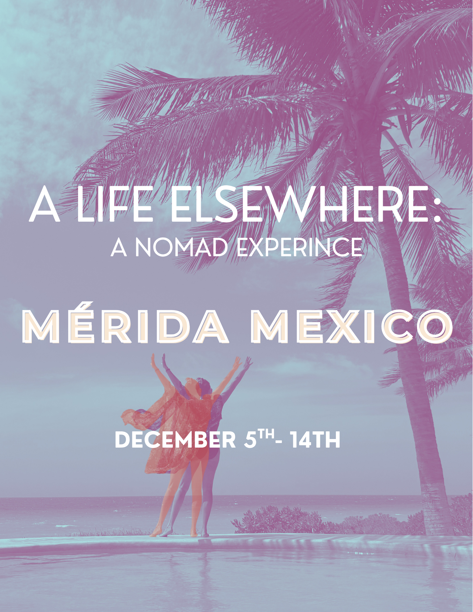 A LIFE ELSEWHERE: A Nomad Experience