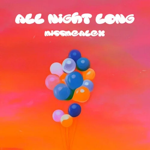MISSMEALEX Connects With New Party Hit “All Night Long”