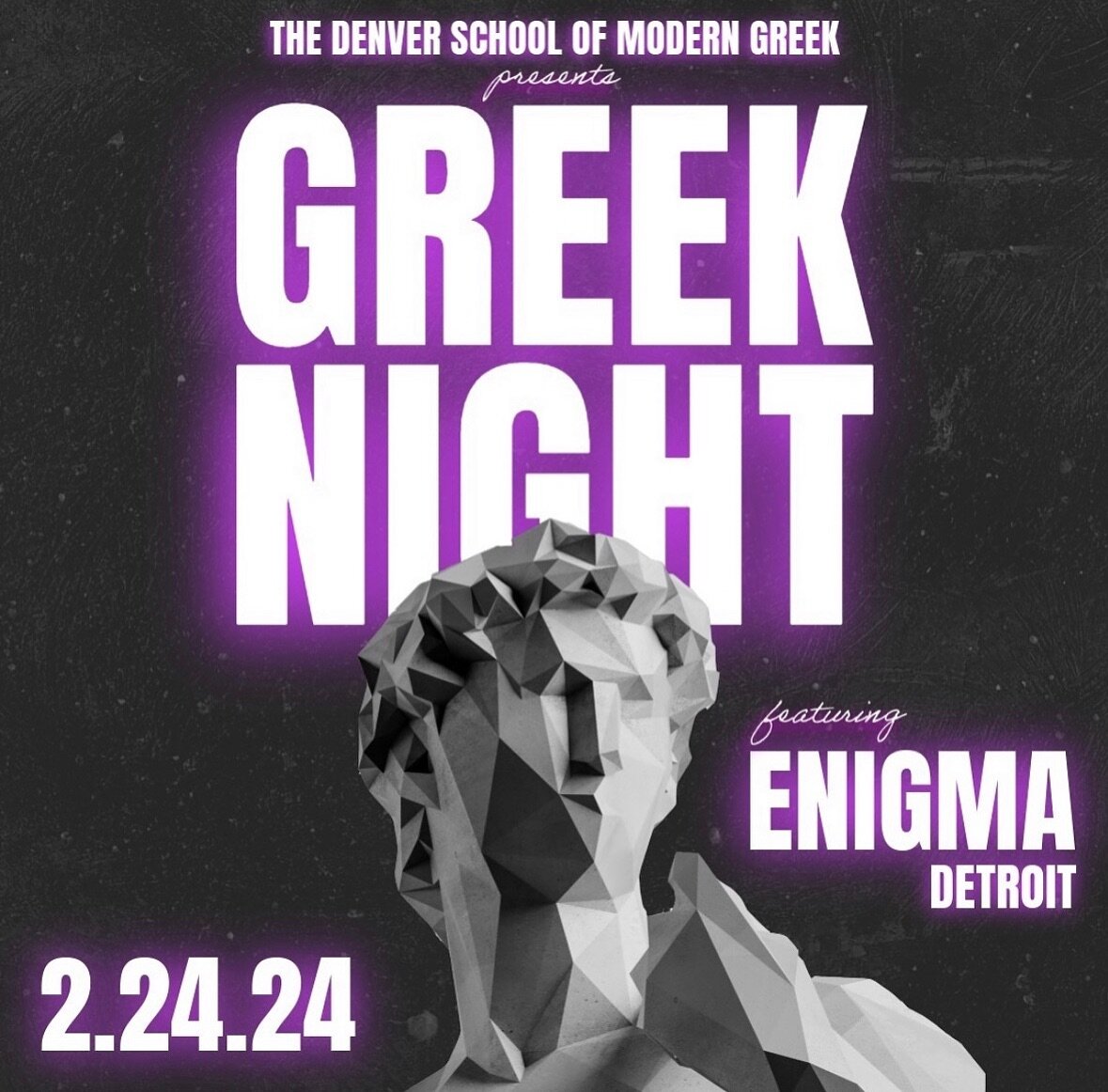 The Denver School of Modern Greek presents Greek Night 2024 featuring Enigma Detroit! 

Saturday, February 24, 2024 | 7:30pm

Join us for an evening of Greek culture and togetherness at a fun, family friendly event. All proceeds will benefit The Denv