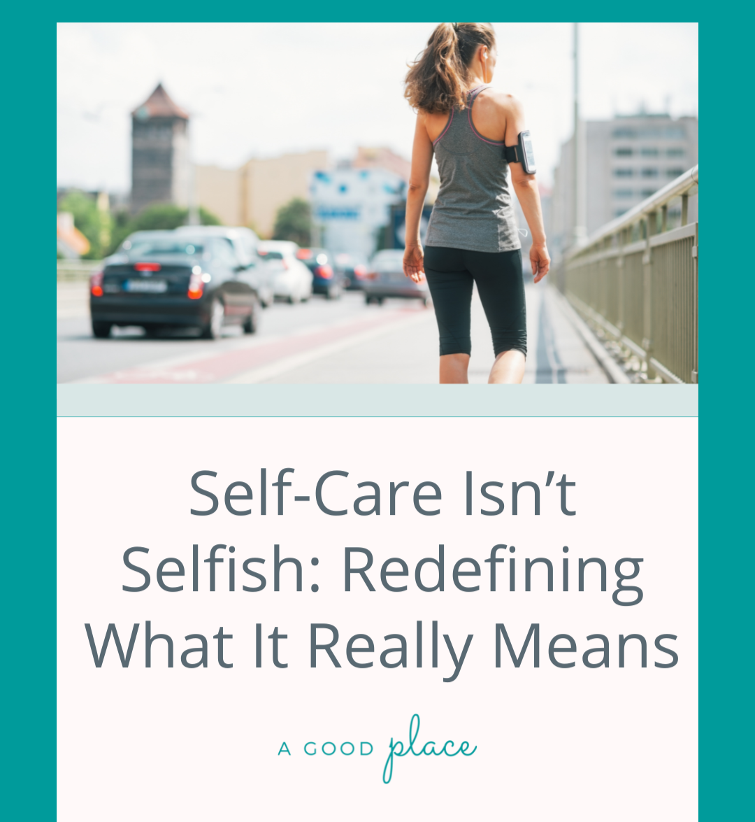 Self-Care Isn’t Selfish: Redefining What It Really Means