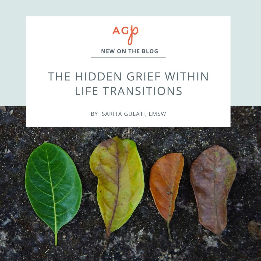 The Hidden Grief Within Life Transitions