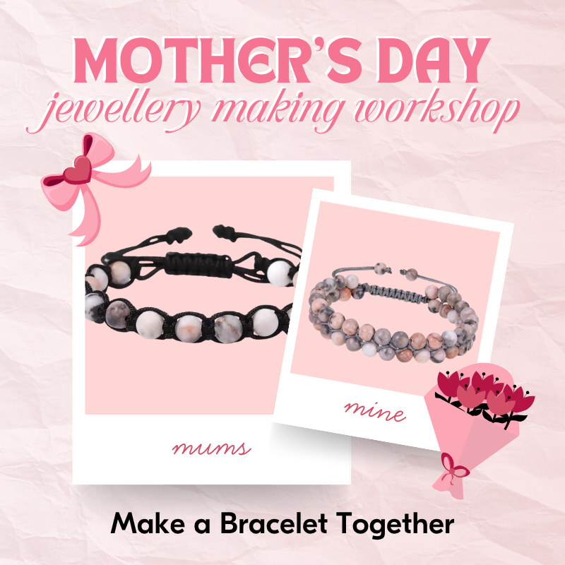 Mother's Day Jewellery Making Workshop: Make a Bracelet Together