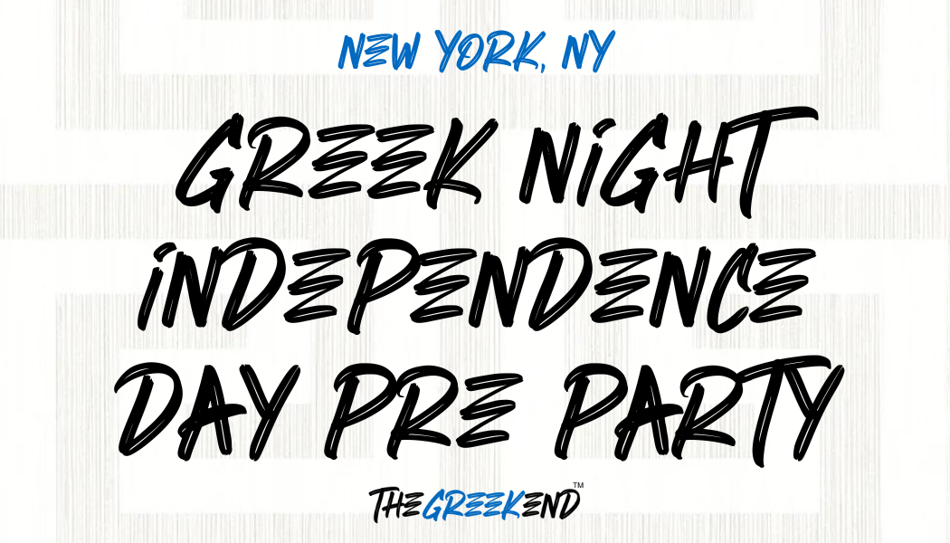 Greek Night Independence Day Pre Party - NYC