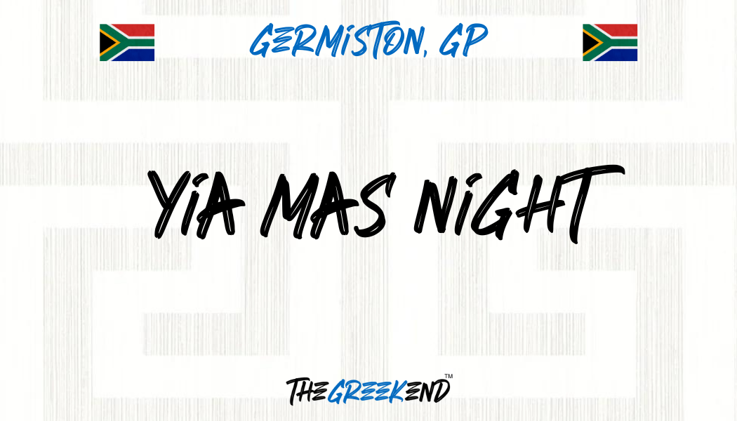 🇿🇦 Yia Mas Night 🇿🇦