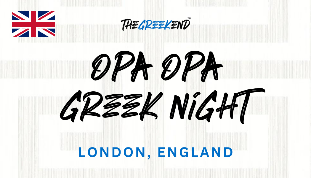 🇬🇧 OPA OPA Greek Independence Day Festival – London 🇬🇧