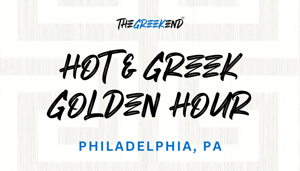 HOT & GREEK: PHILADELPHIA — GOLDEN HOUR